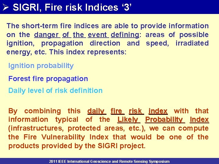 Ø SIGRI, Fire risk Indices ‘ 3’ The short-term fire indices are able to