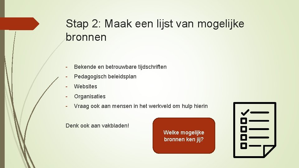 Stap 2: Maak een lijst van mogelijke bronnen - Bekende en betrouwbare tijdschriften -