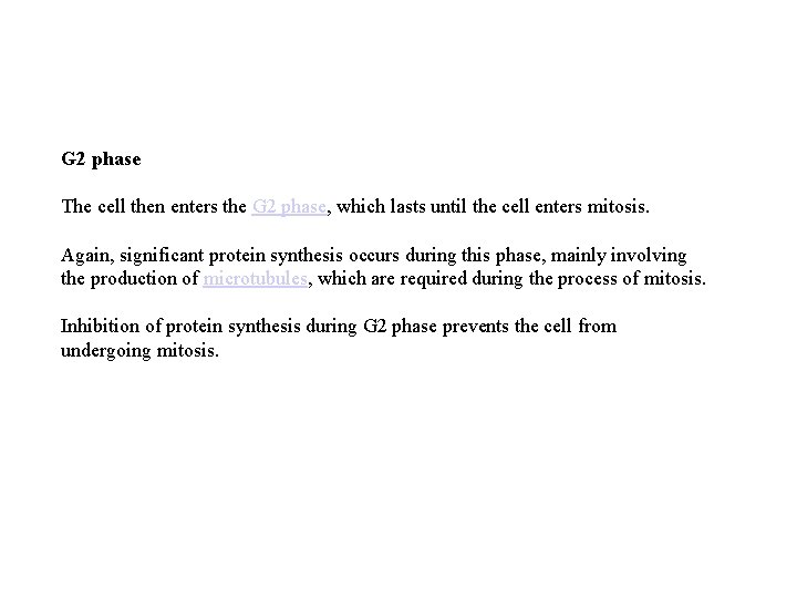 G 2 phase The cell then enters the G 2 phase, which lasts until