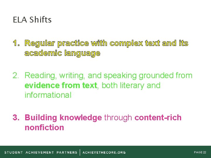 ELA Shifts 1. Regular practice with complex text and its academic language 2. Reading,