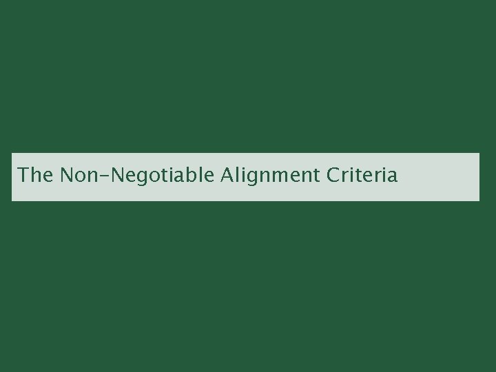 The Non-Negotiable Alignment Criteria 