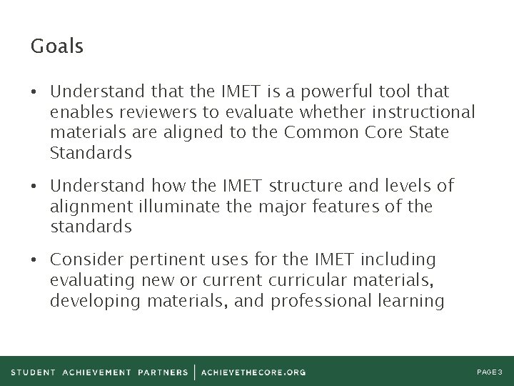 Goals • Understand that the IMET is a powerful tool that enables reviewers to