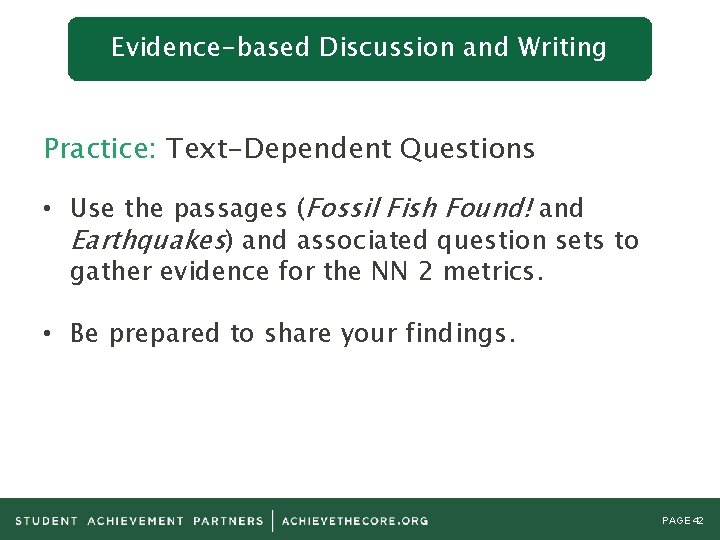 Evidence-based Discussion and Writing Practice: Text-Dependent Questions • Use the passages (Fossil Fish Found!