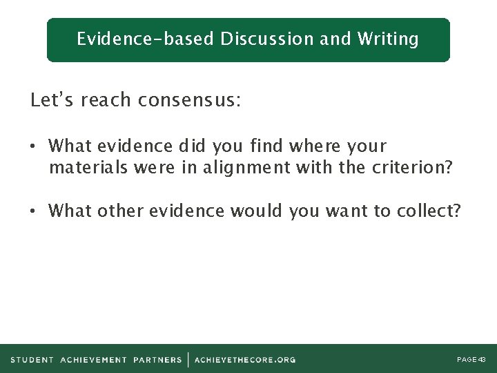 Evidence-based Discussion and Writing Let’s reach consensus: • What evidence did you find where