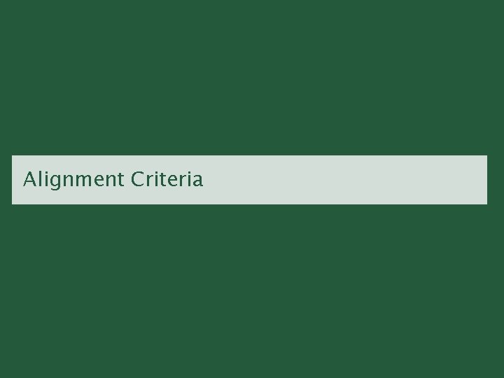 Alignment Criteria 