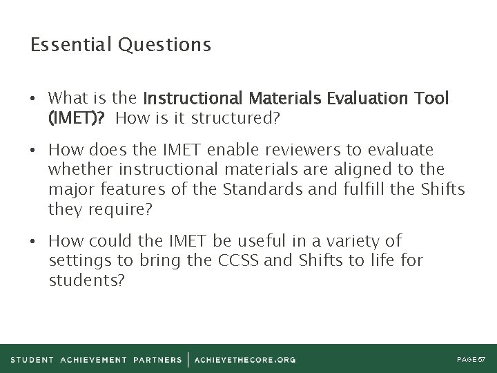 Essential Questions • What is the Instructional Materials Evaluation Tool (IMET)? How is it