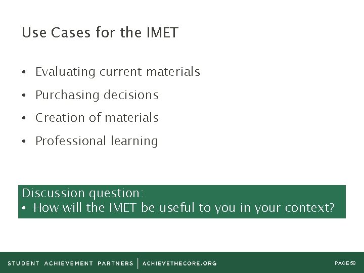 Use Cases for the IMET • Evaluating current materials • Purchasing decisions • Creation