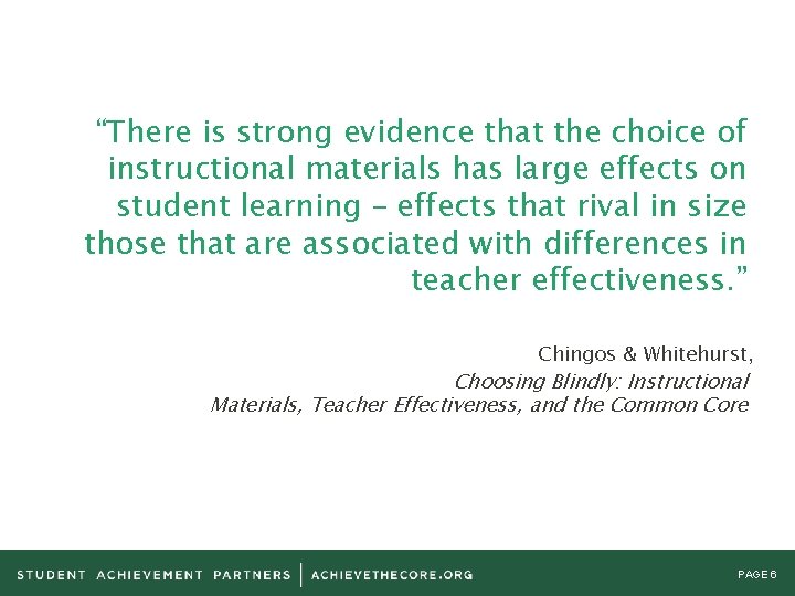 “There is strong evidence that the choice of instructional materials has large effects on