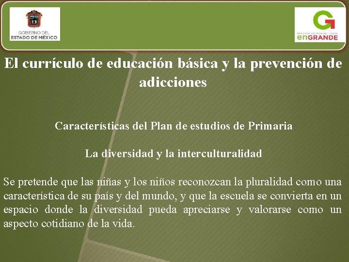 El currículo de educación básica y la prevención de adicciones Características del Plan de