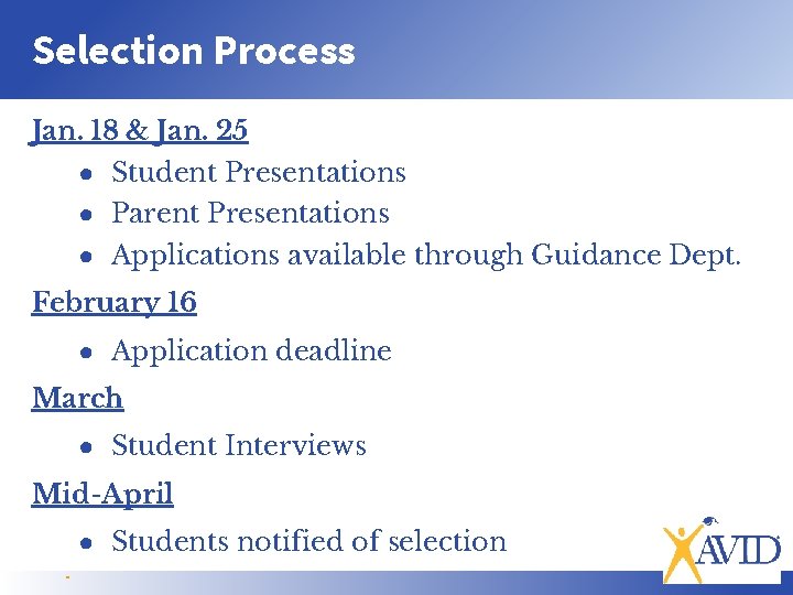 Selection Process Jan. 18 & Jan. 25 ● Student Presentations ● Parent Presentations ●