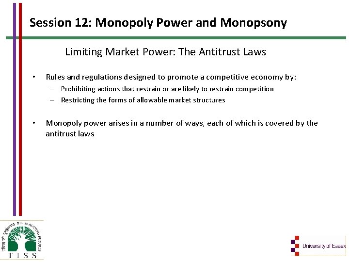 Session 12: Monopoly Power and Monopsony Limiting Market Power: The Antitrust Laws • Rules