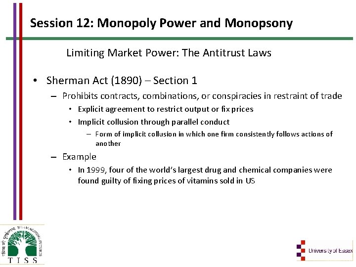 Session 12: Monopoly Power and Monopsony Limiting Market Power: The Antitrust Laws • Sherman