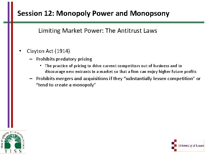 Session 12: Monopoly Power and Monopsony Limiting Market Power: The Antitrust Laws • Clayton