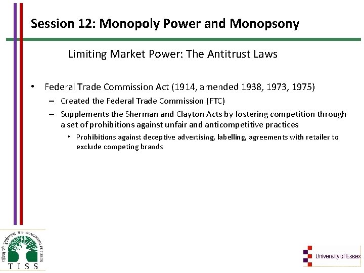 Session 12: Monopoly Power and Monopsony Limiting Market Power: The Antitrust Laws • Federal