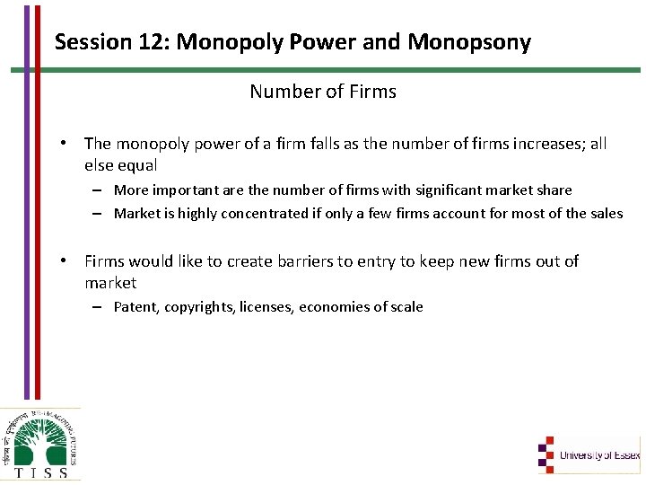 Session 12: Monopoly Power and Monopsony Number of Firms • The monopoly power of