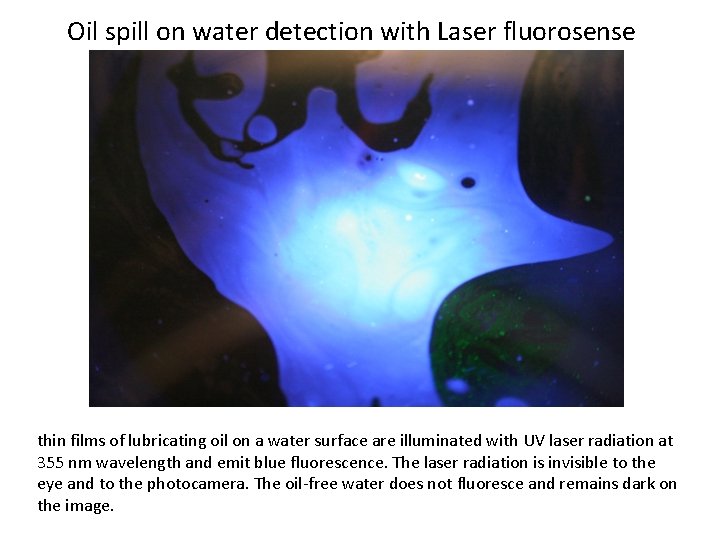 Oil spill on water detection with Laser fluorosense thin films of lubricating oil on