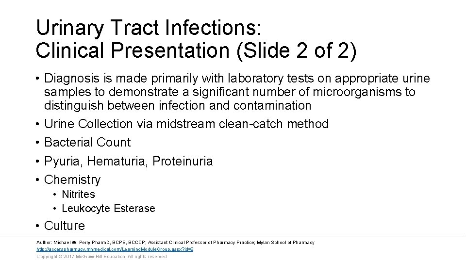 Urinary Tract Infections: Clinical Presentation (Slide 2 of 2) • Diagnosis is made primarily