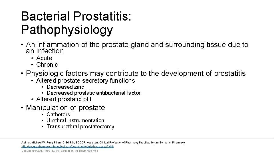 Bacterial Prostatitis: Pathophysiology • An inflammation of the prostate gland surrounding tissue due to