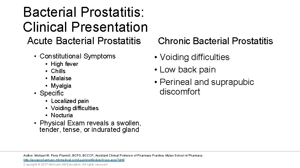 Bacterial Prostatitis: Clinical Presentation Acute Bacterial Prostatitis • Constitutional Symptoms • • High fever