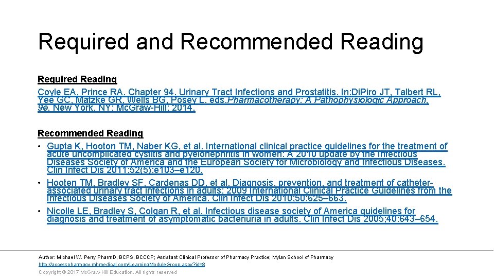 Required and Recommended Reading Required Reading Coyle EA, Prince RA. Chapter 94. Urinary Tract