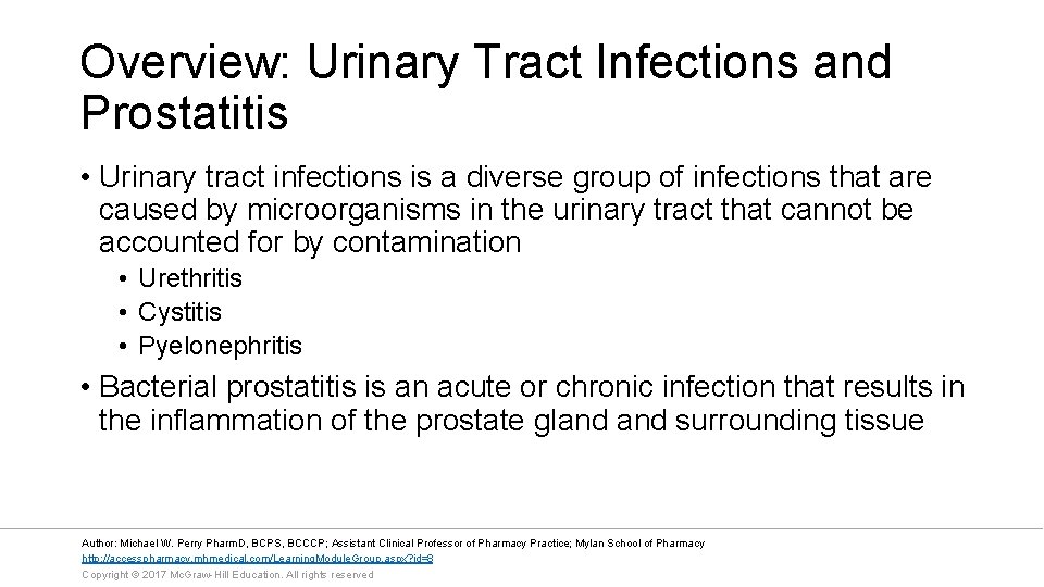 Overview: Urinary Tract Infections and Prostatitis • Urinary tract infections is a diverse group