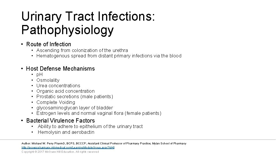 Urinary Tract Infections: Pathophysiology • Route of Infection • Ascending from colonization of the