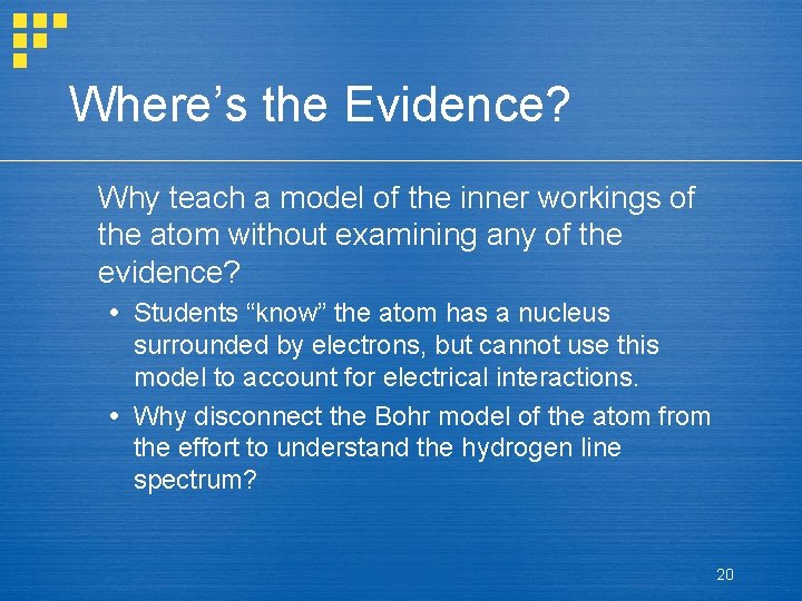 Where’s the Evidence? Why teach a model of the inner workings of the atom