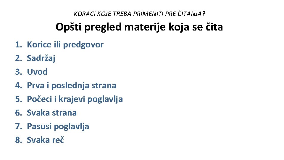 KORACI KOJE TREBA PRIMENITI PRE ČITANJA? Opšti pregled materije koja se čita 1. 2.