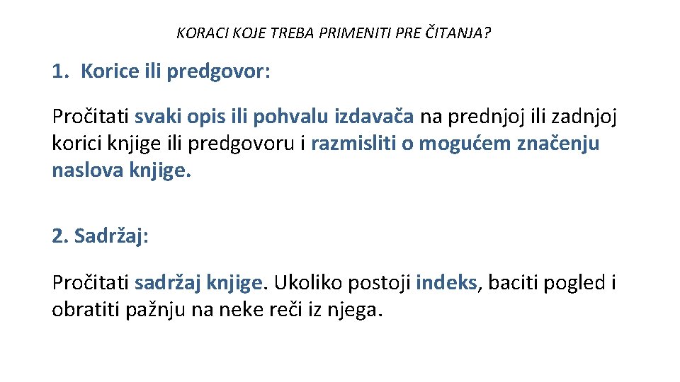 KORACI KOJE TREBA PRIMENITI PRE ČITANJA? 1. Korice ili predgovor: Pročitаti svaki opis ili