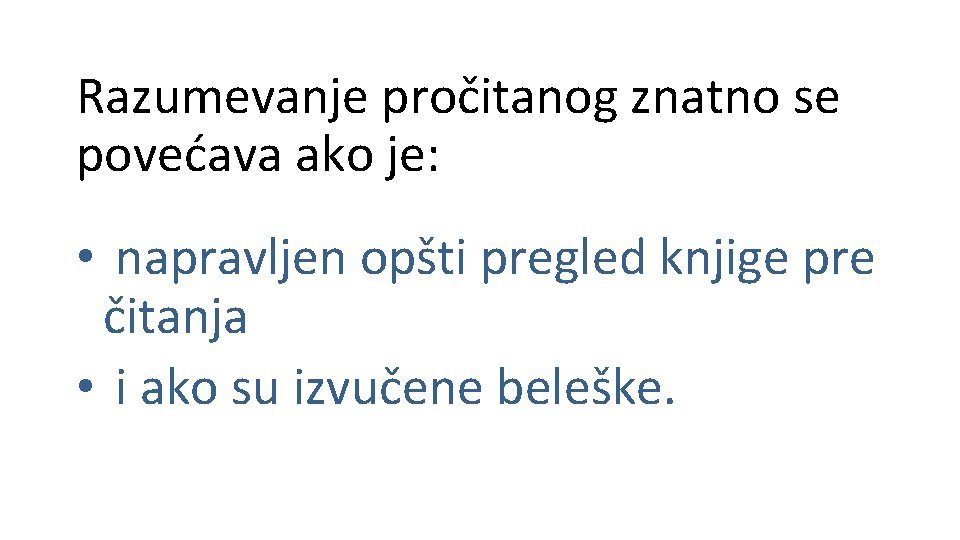 Razumevanje pročitanog znatno se povećava ako je: • napravljen opšti pregled knjige pre čitanja