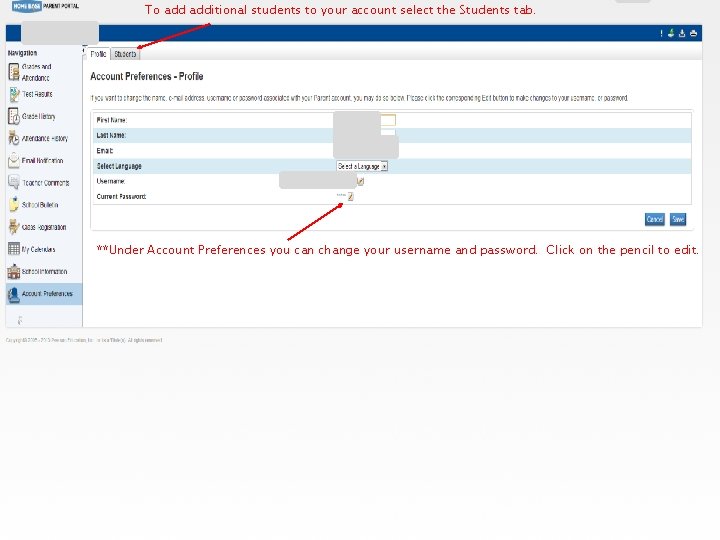 To additional students to your account select the Students tab. **Under Account Preferences you