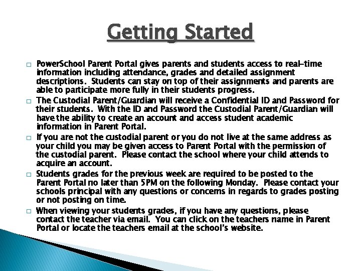 Getting Started � � � Power. School Parent Portal gives parents and students access