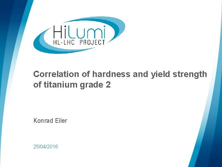Correlation of hardness and yield strength of titanium grade 2 Konrad Eiler 25/04/2016 