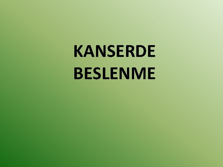 KANSERDE BESLENME 