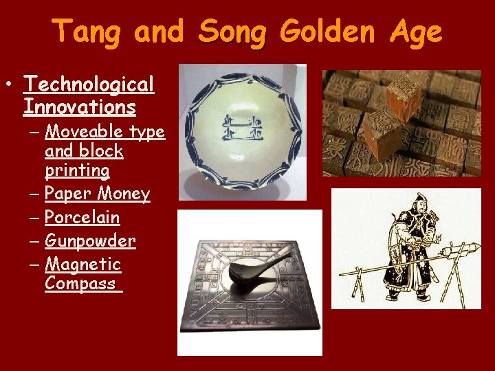 Tang and Song Golden Age • Technological Innovations – Moveable type and block printing