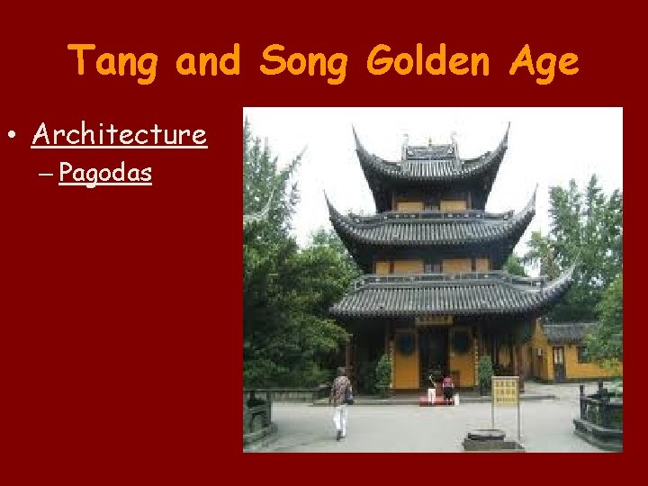 Tang and Song Golden Age • Architecture – Pagodas 