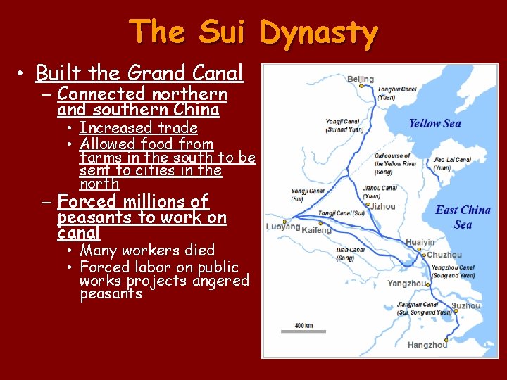 The Sui Dynasty • Built the Grand Canal – Connected northern and southern China