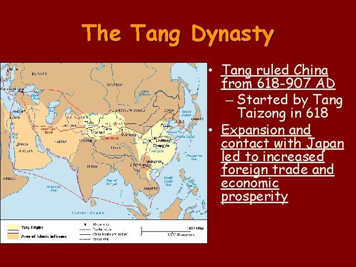 The Tang Dynasty • Tang ruled China from 618 -907 AD – Started by