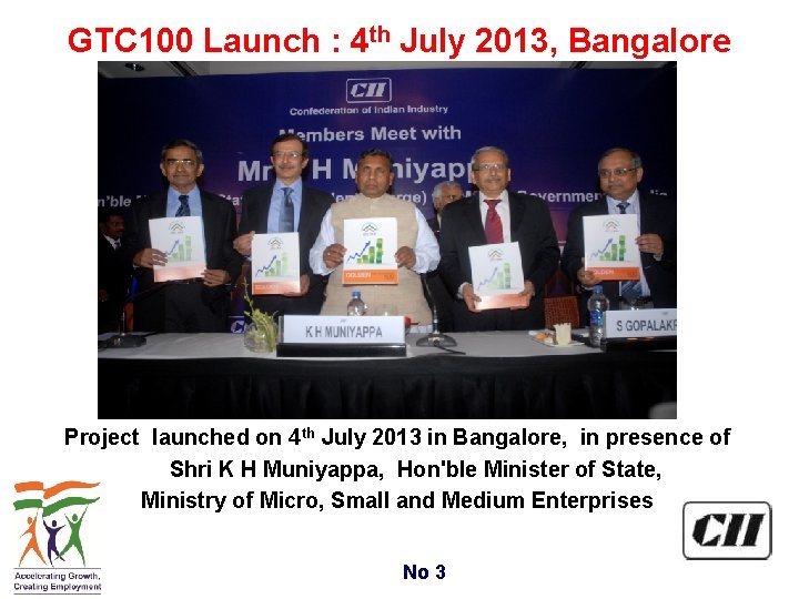 GTC 100 Launch : 4 th July 2013, Bangalore Project launched on 4 th