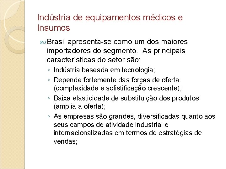 Indústria de equipamentos médicos e Insumos Brasil apresenta-se como um dos maiores importadores do