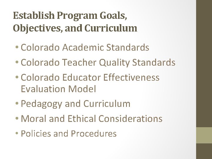 Establish Program Goals, Objectives, and Curriculum • Colorado Academic Standards • Colorado Teacher Quality