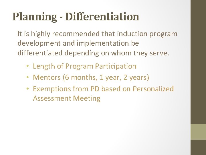 Planning - Differentiation It is highly recommended that induction program development and implementation be