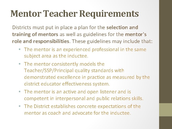 Mentor Teacher Requirements Districts must put in place a plan for the selection and