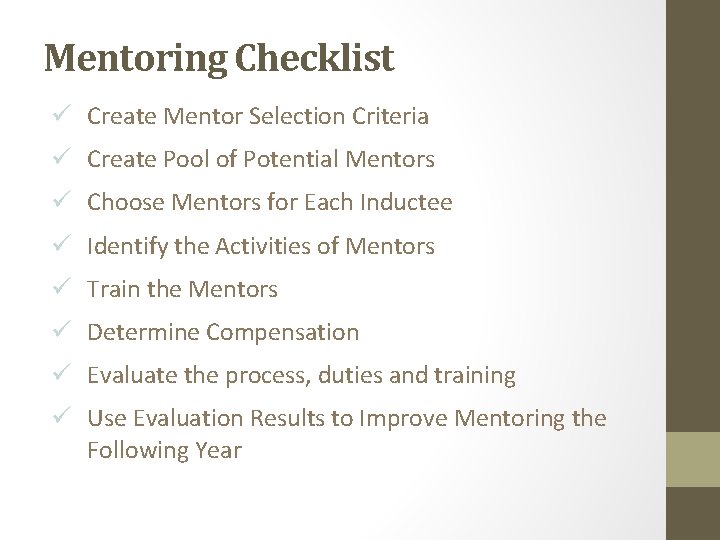 Mentoring Checklist ü Create Mentor Selection Criteria ü Create Pool of Potential Mentors ü