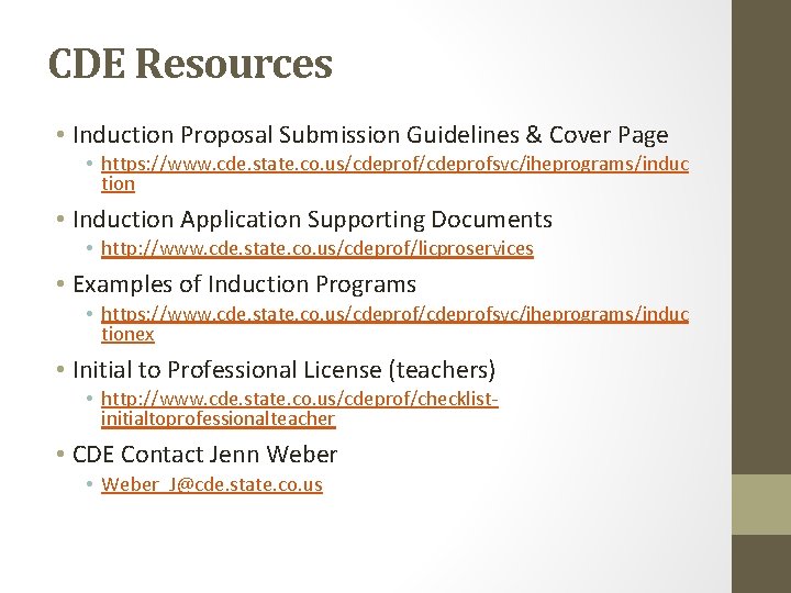 CDE Resources • Induction Proposal Submission Guidelines & Cover Page • https: //www. cde.