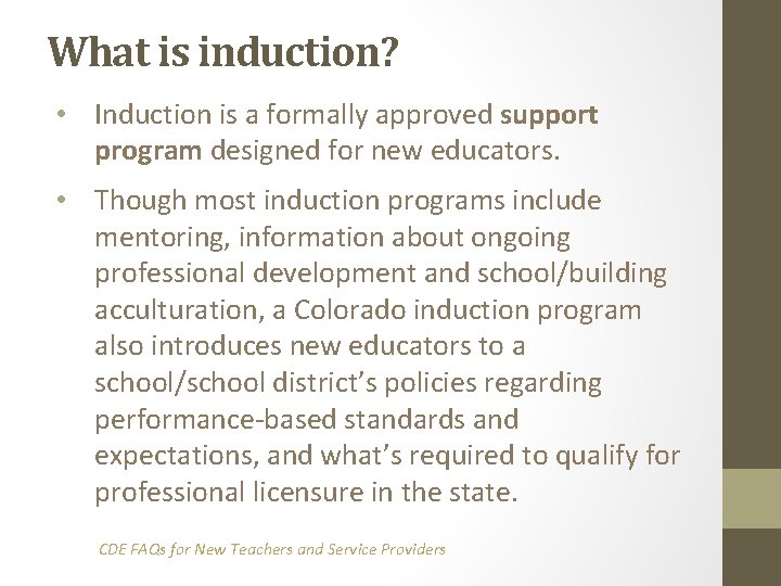 What is induction? • Induction is a formally approved support program designed for new