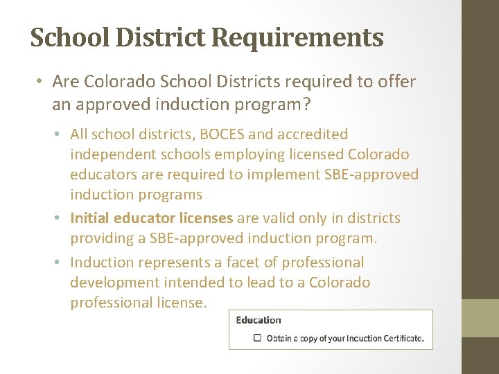 School District Requirements • Are Colorado School Districts required to offer an approved induction