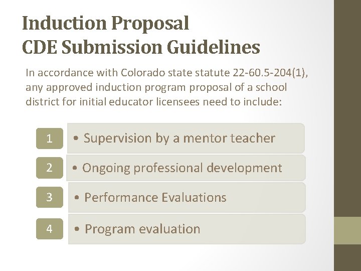 Induction Proposal CDE Submission Guidelines In accordance with Colorado state statute 22 -60. 5