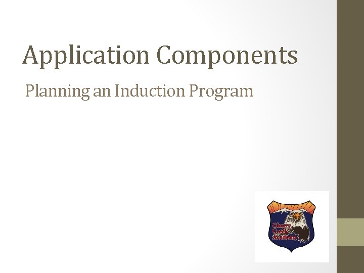 Application Components Planning an Induction Program 