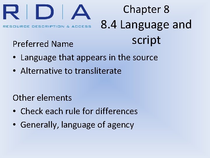 Chapter 8 8. 4 Language and script Preferred Name • Language that appears in